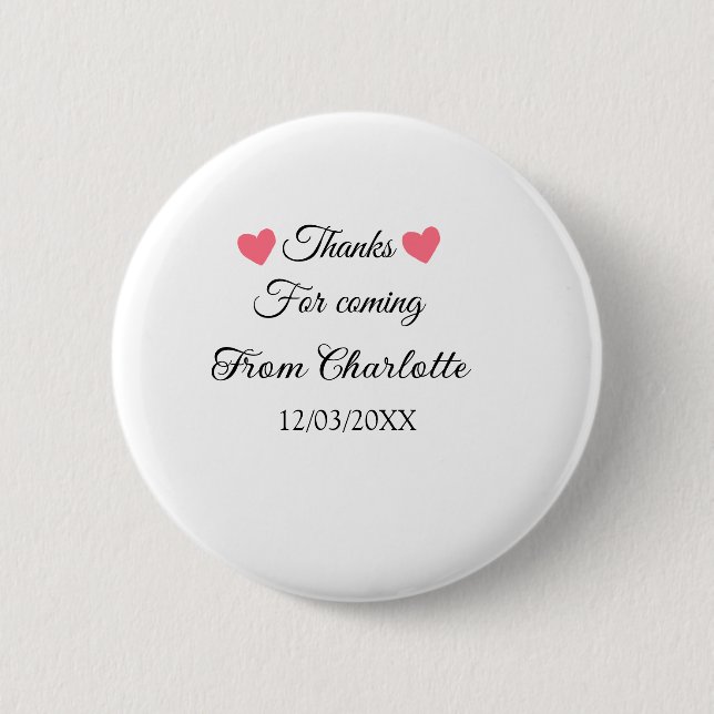 thanks for coming add name text message  6 cm round badge (Front)