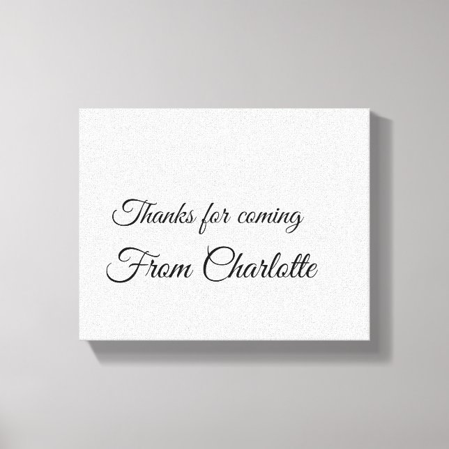 thanks for coming add name text message  canvas print (Front)