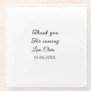 thanks for coming add name text message  glass coaster