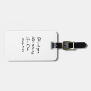 thanks for coming add name text message  luggage tag