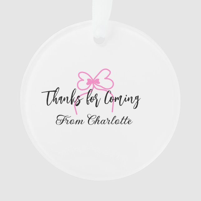 thanks for coming add name text message pink bow f ornament (Front)
