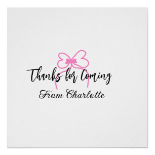 thanks for coming add name text message pink bow f poster