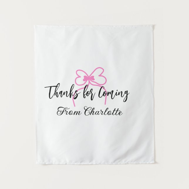 thanks for coming add name text message pink bow f tapestry (Front)