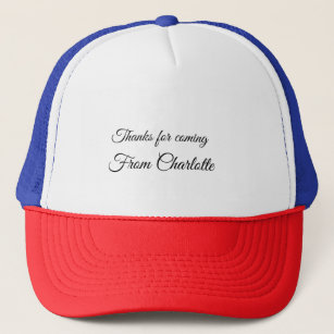 thanks for coming add name text message  trucker hat