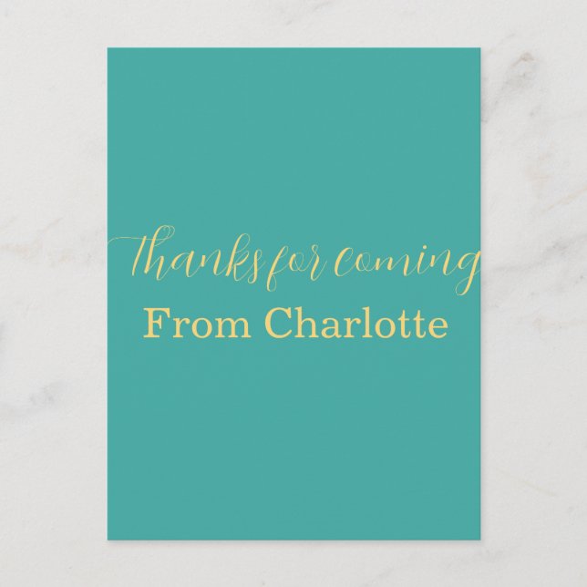 thanks for coming add name text turqoise yellow  postcard (Front)