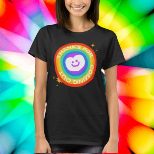 Thanks For Coming Out T-Shirt