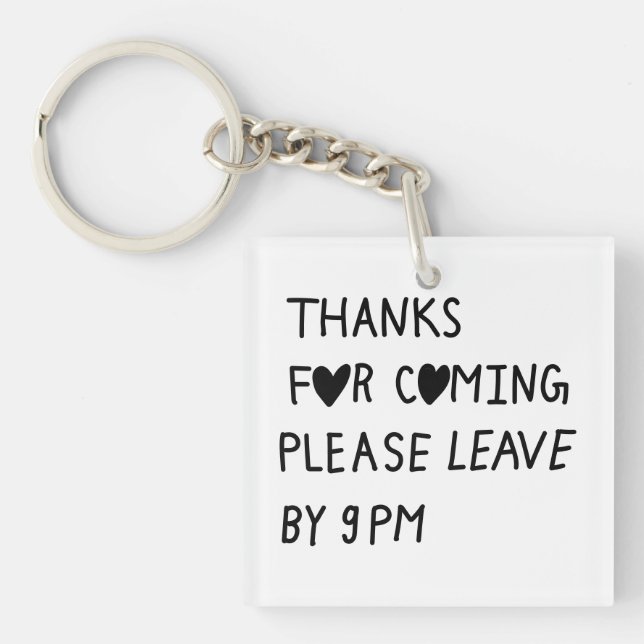 Thanks for coming please leave by 9 PM Key Ring (Front)