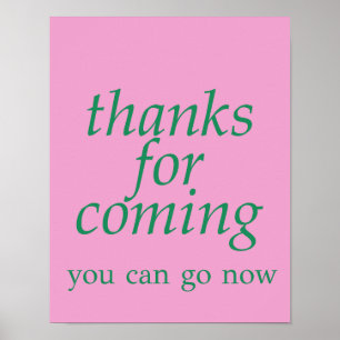 Thanks for coming poster