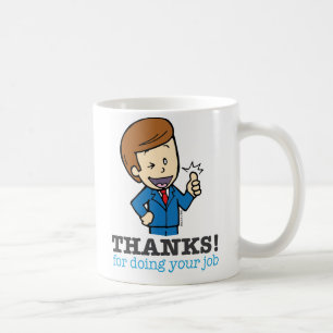 Thanks for Doing Your Job Mug