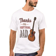 Thanks for Everything, Dad - Guitar Lover Tee