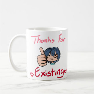 Thanks For Existing Coffee Mug
