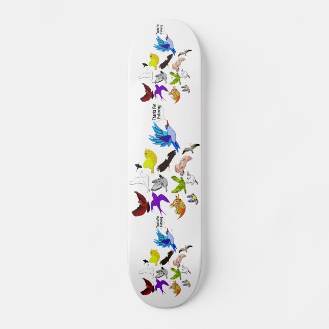 Thanks for Following Skateboard (Front)
