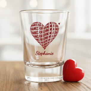 Thanks for Giving Me a Shot Heart Valentine's Day Glass