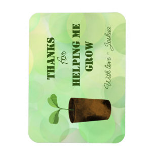 Thanks for helping me grow! thank you card magnet