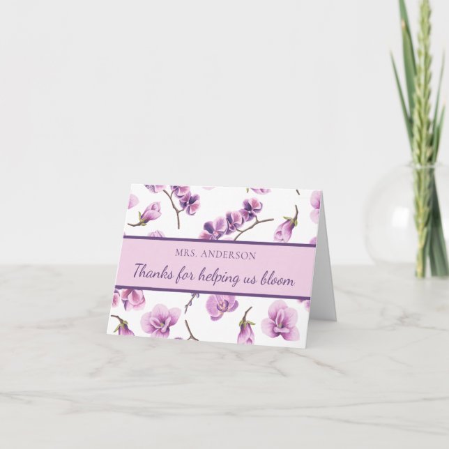 Thanks For Helping Us Bloom Teacher Greeting Card (Front)