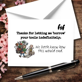 Thanks for Letting Me "Borrow" Your Tools Thank You Card