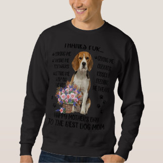 Thanks For Loving Me Happy Mother's Day To The Bes Sweatshirt