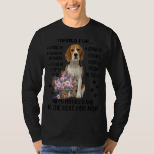Thanks For Loving Me Happy Mother's Day To The Bes T-Shirt