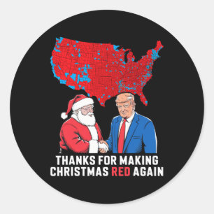 Thanks For Making Christmas Red Again Trump 2024 S Classic Round Sticker