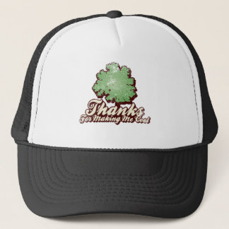 Thanks for making me cool trucker hat