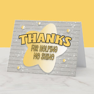 Thanks for Making Me Shine Teacher Appreciation Thank You Card