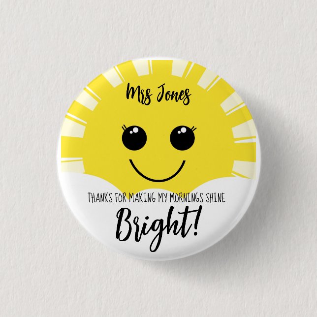 thanks for making my morning bright 3 cm round badge (Front)