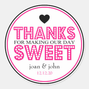 Thanks For Making Our Day Sweet (Hot Pink / Black) Classic Round Sticker