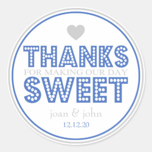 Thanks For Making Our Day Sweet (Silver / Blue) Classic Round Sticker