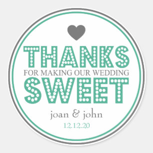 Thanks For Making Our Wedding Sweet (Green / Grey) Classic Round Sticker