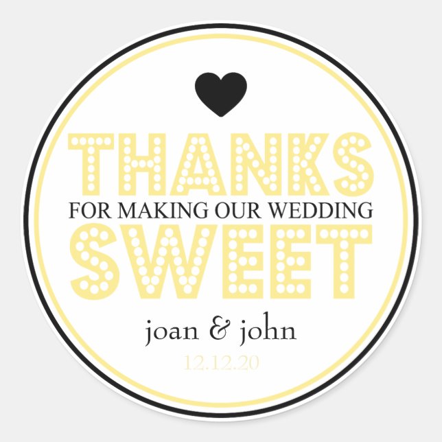 Thanks For Making Our Wedding Sweet (Yellow/Black) Classic Round Sticker (Front)