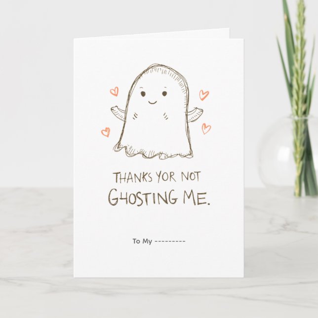 Thanks for Not Ghosting Me Funny Valentine Design Card (Front)