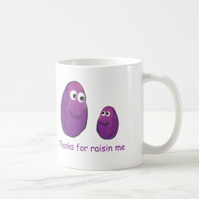Thanks for raisin me coffee mug (Right)