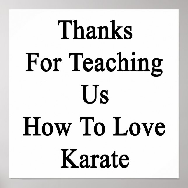 Thanks For Teaching Us How To Love Karate Poster (Front)