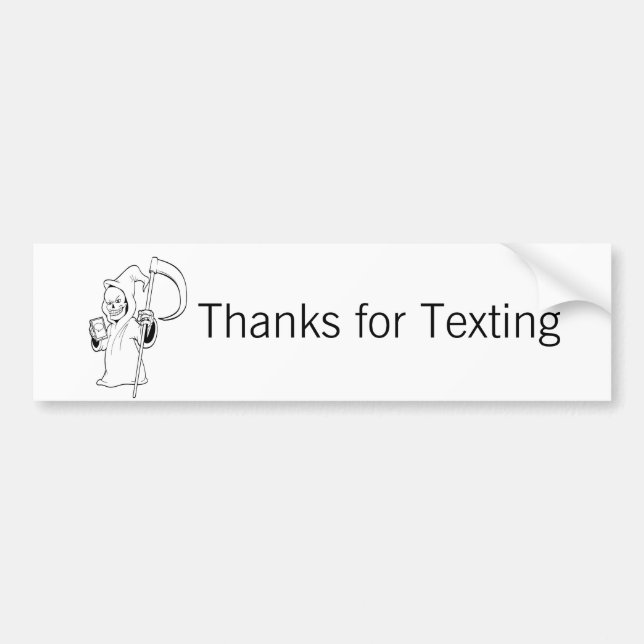 "Thanks For Texting" -people makin' bad decisions Bumper Sticker (Front)