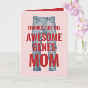 Thanks for the Awesome Genes Mum Mother's Day Card