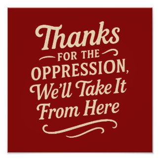 Thanks for the Oppression, Equality Quote Poster