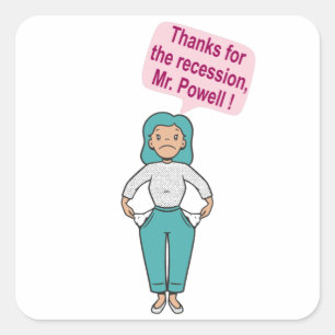 Thanks for the recession, Mr. Powell Square Sticker