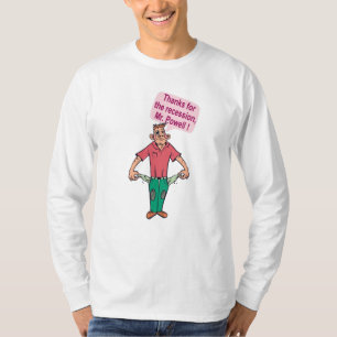 Thanks for the recession, Mr. Powell T-Shirt