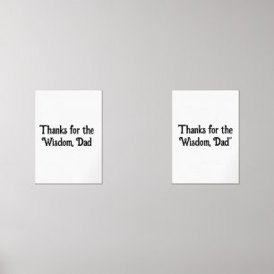 Thanks for the Wisdom, Dad – Framed Wall Art Print