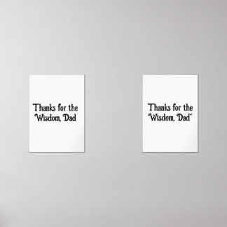 Thanks for the Wisdom, Dad – Framed Wall Art Print
