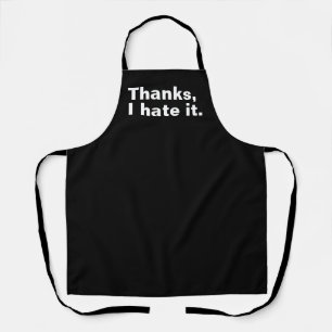 Thanks, I hate it. Apron