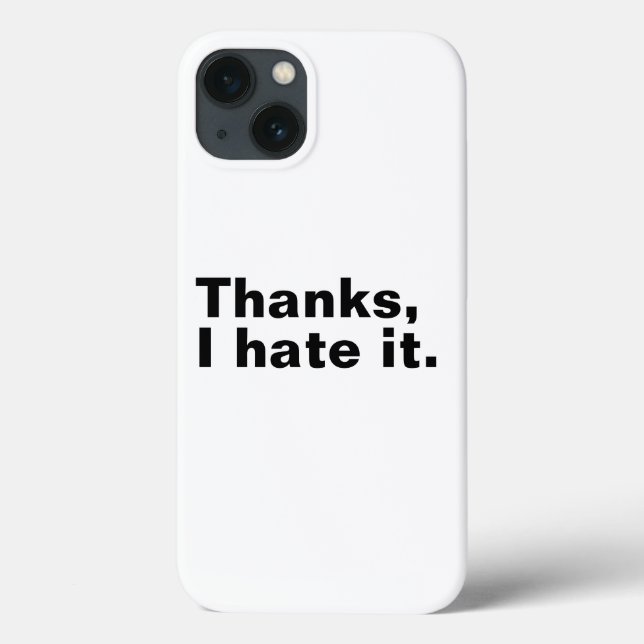 Thanks, I hate it. Case-Mate iPhone Case (Back)