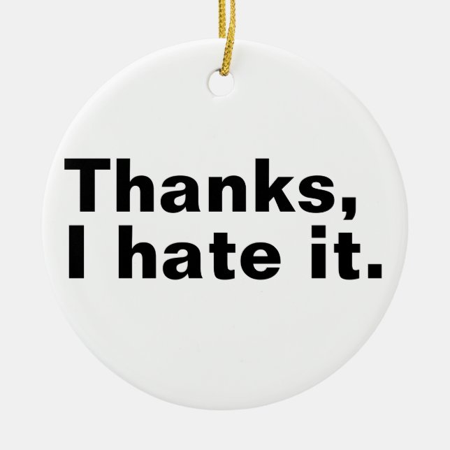 Thanks, I hate it. Ceramic Tree Decoration (Front)