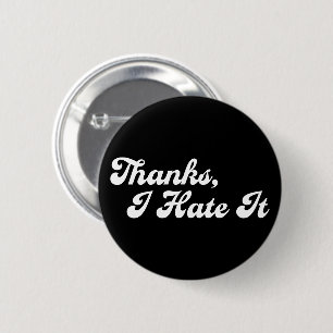 Thanks, I Hate It Custom Colours Typography Meme 6 Cm Round Badge