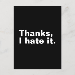 Thanks, I hate it. Postcard