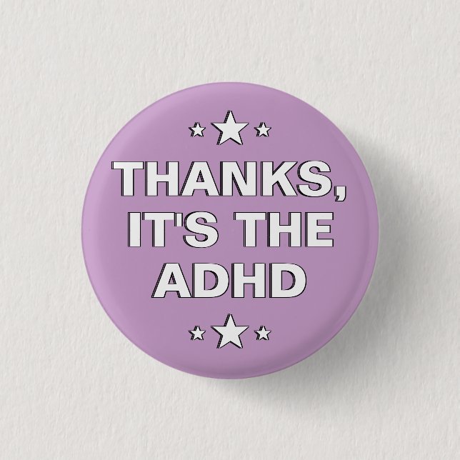 Thanks It's The ADHD Pastel Purple White Slogan 3 Cm Round Badge (Front)