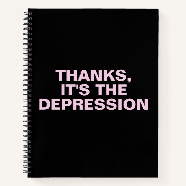 Thanks It's The Depression Pink Sarcastic Slogan Notebook (Front)