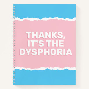 Thanks Its The Dysphora Trans Sarcastic Slogan Notebook