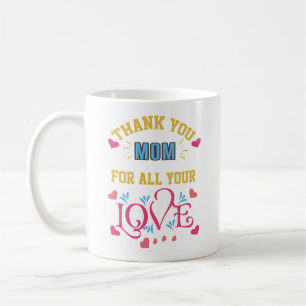 Thanks Mum For All Your Love, hearts coffee mug