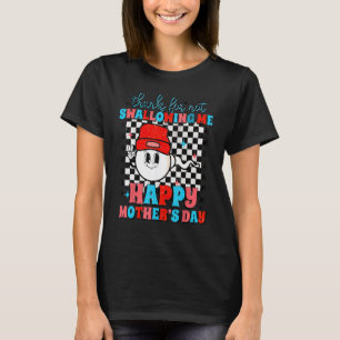 Thanks mum For Not Swallowing me Mother s Day Fath T-Shirt